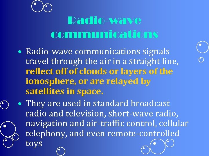 Radio-wave communications • Radio-wave communications signals travel through the air in a straight line,
