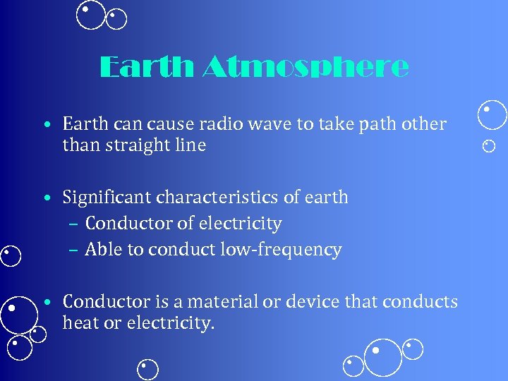 Earth Atmosphere • Earth can cause radio wave to take path other than straight