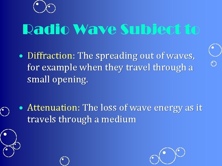Radio Wave Subject to • Diffraction: The spreading out of waves, for example when