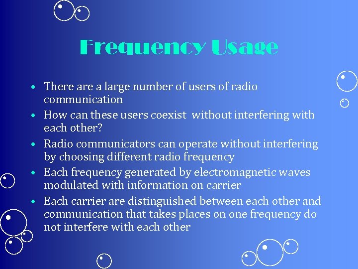 Frequency Usage • There a large number of users of radio communication • How