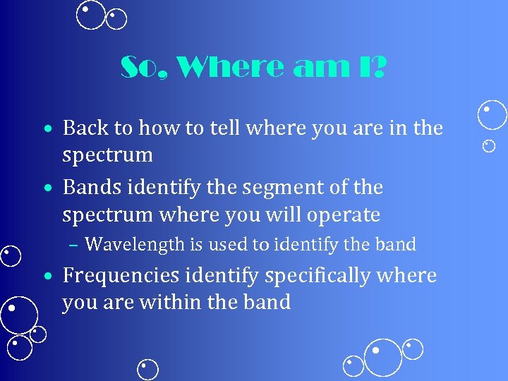 So, Where am I? • Back to how to tell where you are in