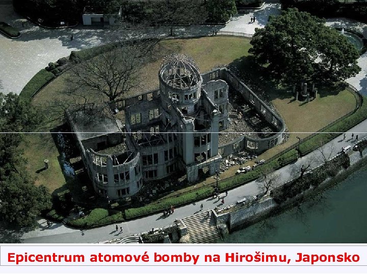 Epicentrum atomové bomby na Hirošimu, Japonsko 