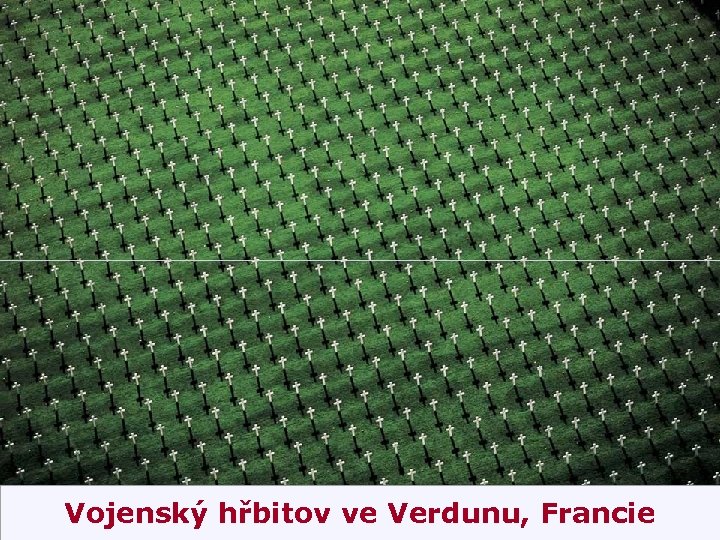 Vojenský hřbitov ve Verdunu, Francie 