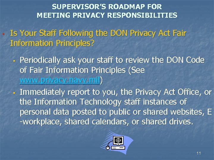 SUPERVISOR’S ROADMAP FOR MEETING PRIVACY RESPONSIBILITIES § Is Your Staff Following the DON Privacy