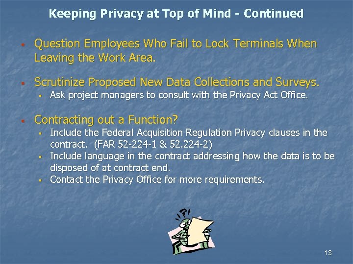 Keeping Privacy at Top of Mind - Continued § § Question Employees Who Fail