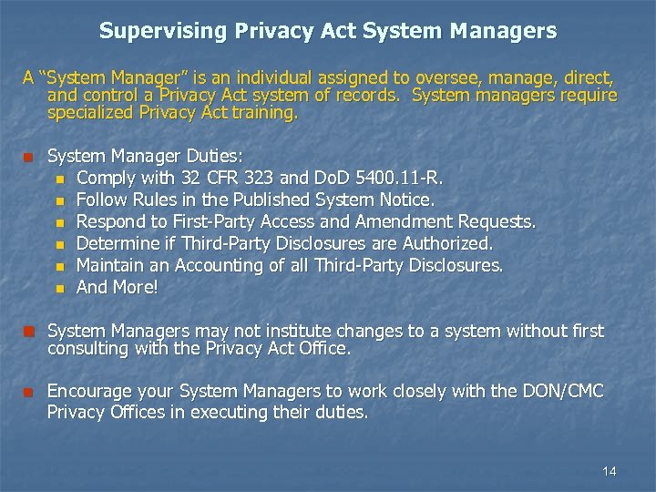 Supervising Privacy Act System Managers A “System Manager” is an individual assigned to oversee,