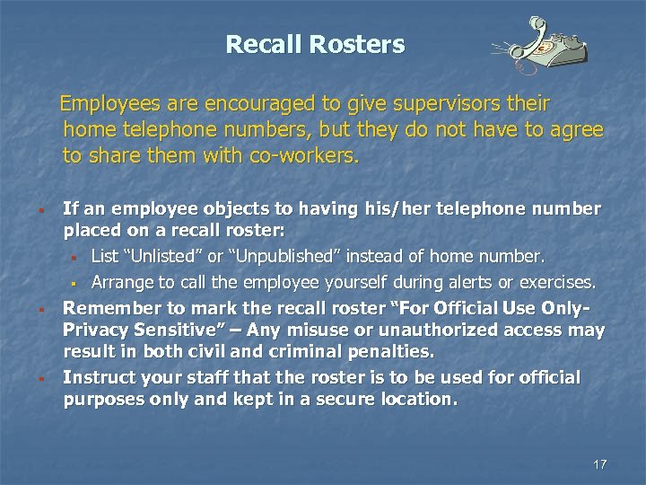 Recall Rosters Employees are encouraged to give supervisors their home telephone numbers, but they