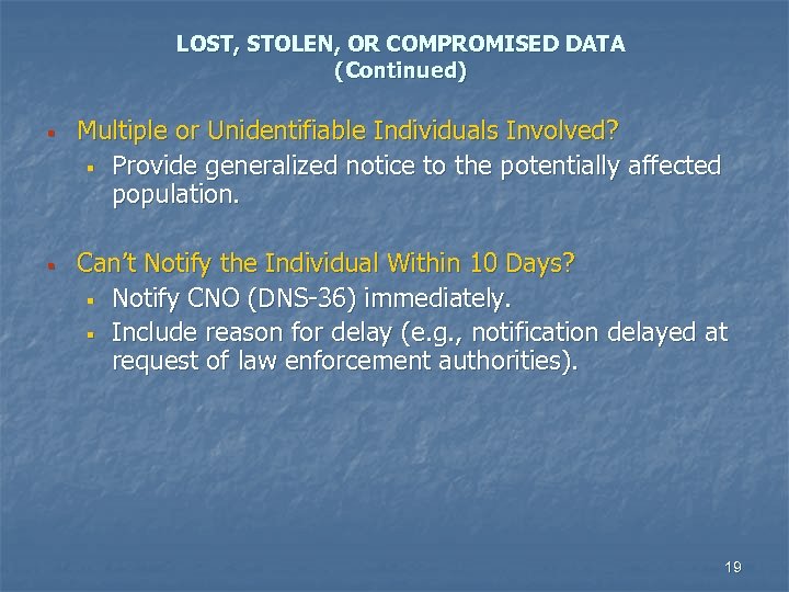 LOST, STOLEN, OR COMPROMISED DATA (Continued) § § Multiple or Unidentifiable Individuals Involved? §