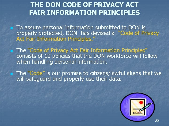 THE DON CODE OF PRIVACY ACT FAIR INFORMATION PRINCIPLES n n n To assure