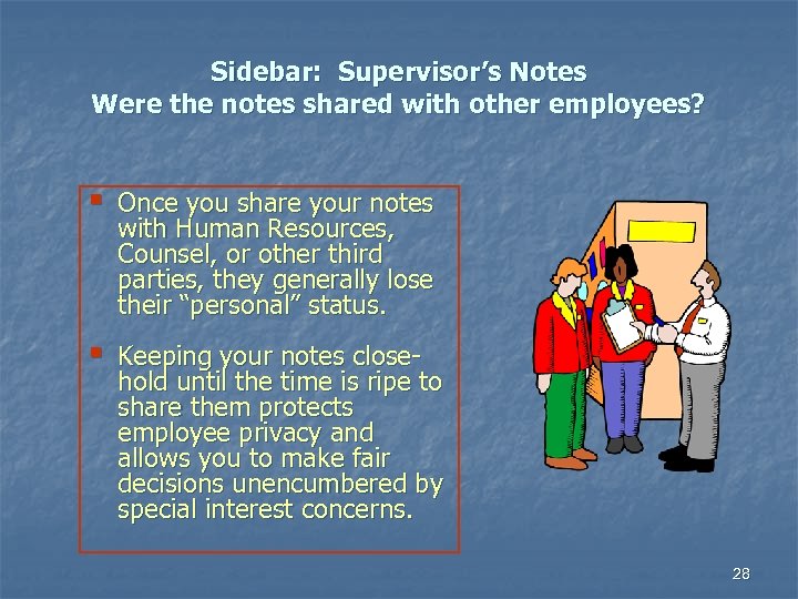 Sidebar: Supervisor’s Notes Were the notes shared with other employees? § Once you share
