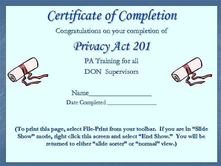 Certificate of Completion Congratulations on your completion of Privacy Act 201 PA Training for