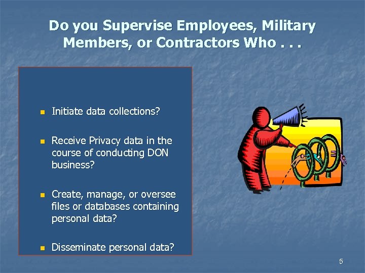 Do you Supervise Employees, Military Members, or Contractors Who. . . n n Initiate