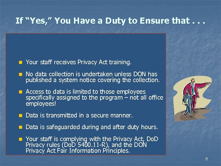 If “Yes, ” You Have a Duty to Ensure that. . . n Your