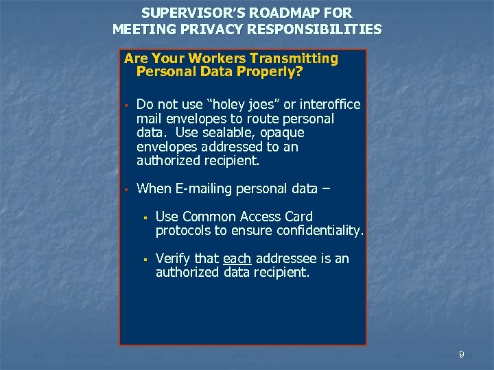SUPERVISOR’S ROADMAP FOR MEETING PRIVACY RESPONSIBILITIES Are Your Workers Transmitting Personal Data Properly? §