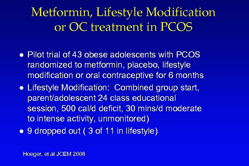 Metformin, Lifestyle Modification or OC treatment in PCOS l l l Pilot trial of