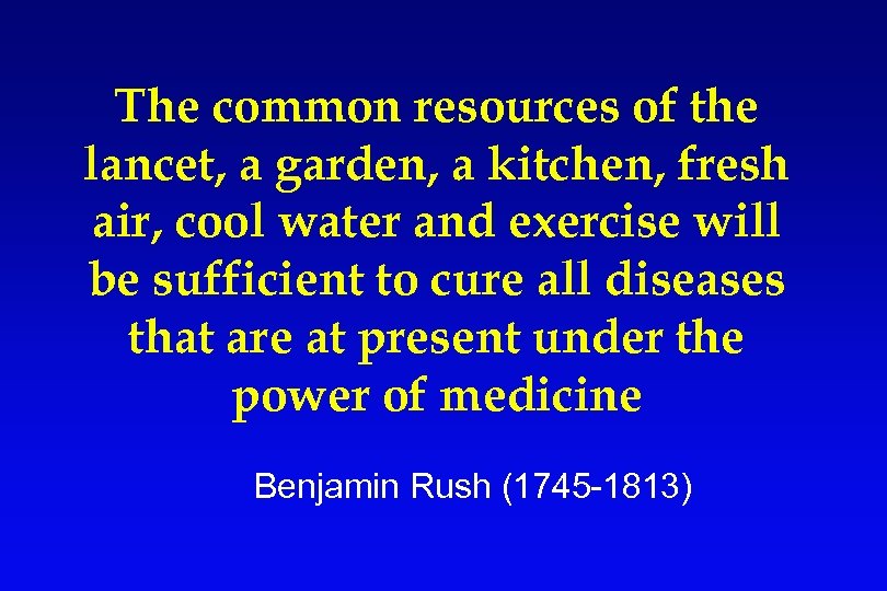 The common resources of the lancet, a garden, a kitchen, fresh air, cool water