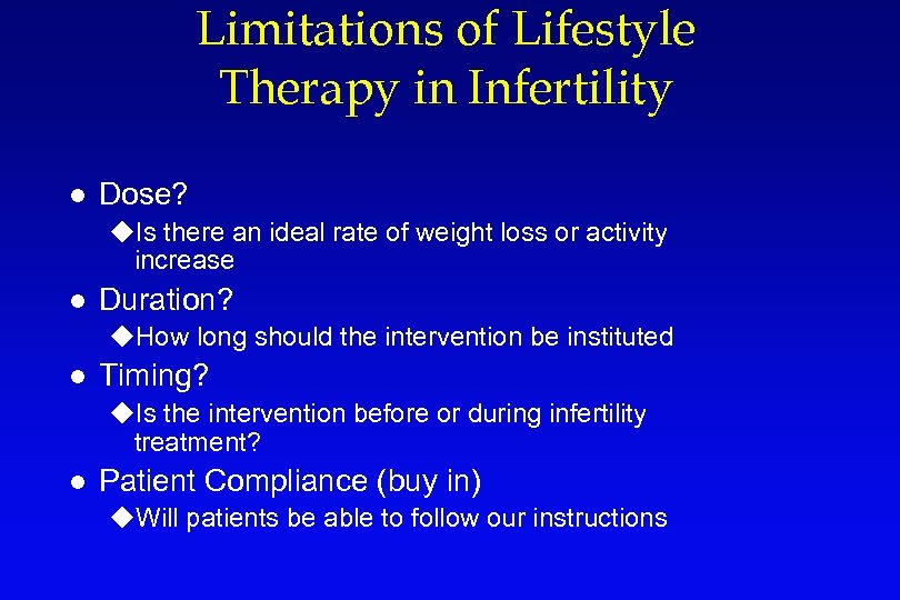 Limitations of Lifestyle Therapy in Infertility l Dose? u. Is there an ideal rate