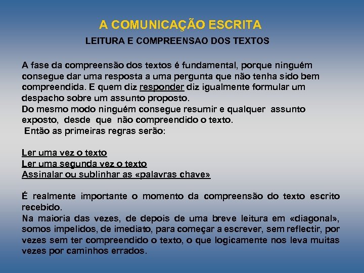 A COMUNICAÇÃO ESCRITA LEITURA E COMPREENSAO DOS TEXTOS A fase da compreensão dos textos