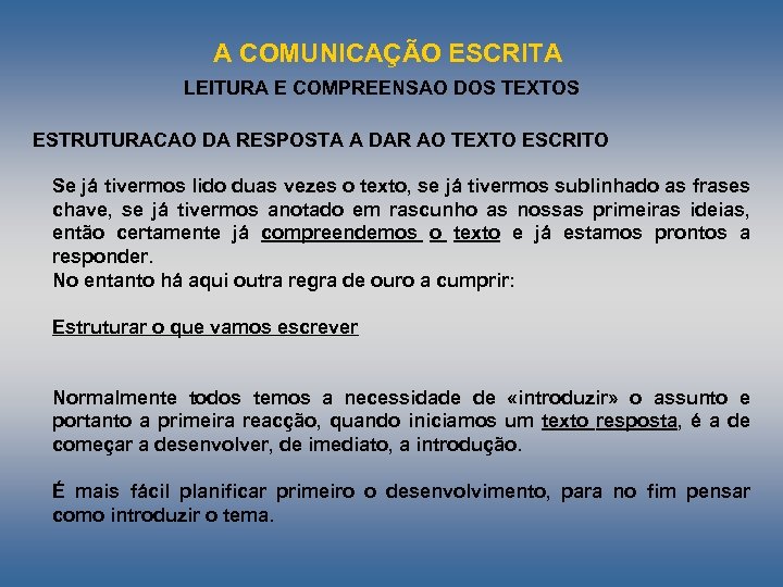 A COMUNICAÇÃO ESCRITA LEITURA E COMPREENSAO DOS TEXTOS ESTRUTURACAO DA RESPOSTA A DAR AO