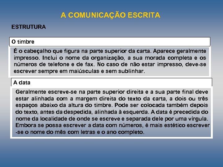 A COMUNICAÇÃO ESCRITA ESTRUTURA O timbre É o cabeçalho que figura na parte superior