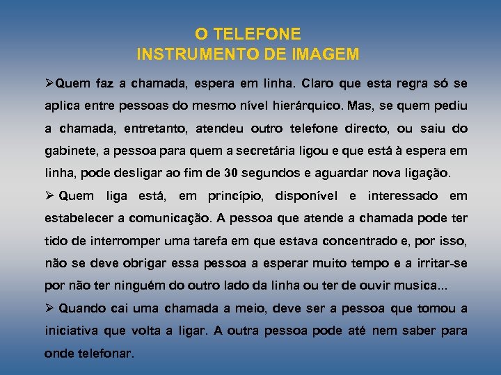 O TELEFONE INSTRUMENTO DE IMAGEM ØQuem faz a chamada, espera em linha. Claro que