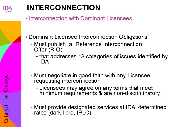 INTERCONNECTION • Interconnection with Dominant Licensees • Dominant Licensee Interconnection Obligations • Must publish