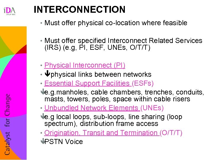 INTERCONNECTION • Must offer physical co-location where feasible • Must offer specified Interconnect Related