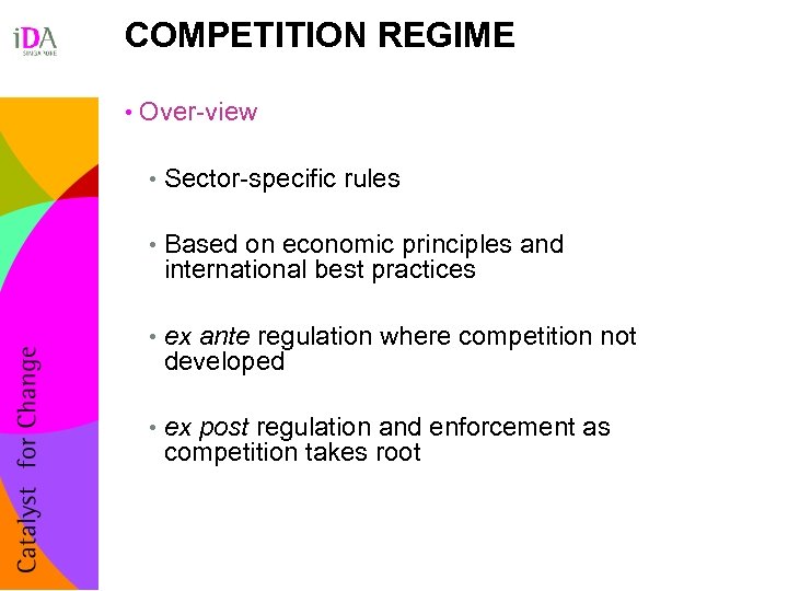 COMPETITION REGIME • Over-view • Sector-specific rules • Based on economic principles and international