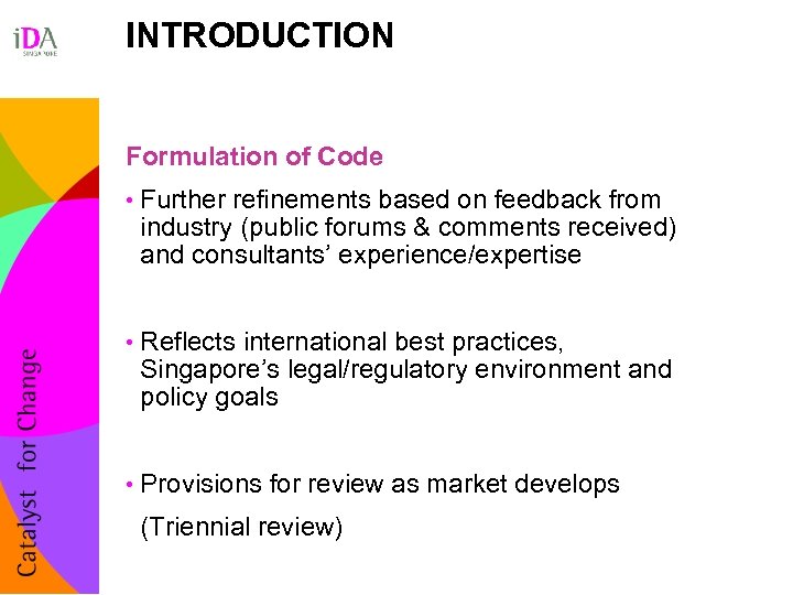 INTRODUCTION Formulation of Code • Further refinements based on feedback from industry (public forums