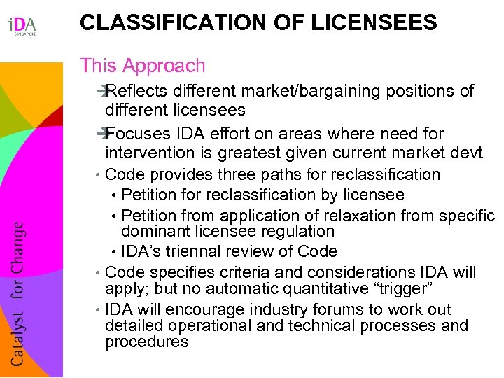 CLASSIFICATION OF LICENSEES This Approach è Reflects different market/bargaining positions of different licensees è