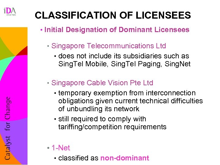 CLASSIFICATION OF LICENSEES • Initial Designation of Dominant Licensees • Singapore Telecommunications Ltd •