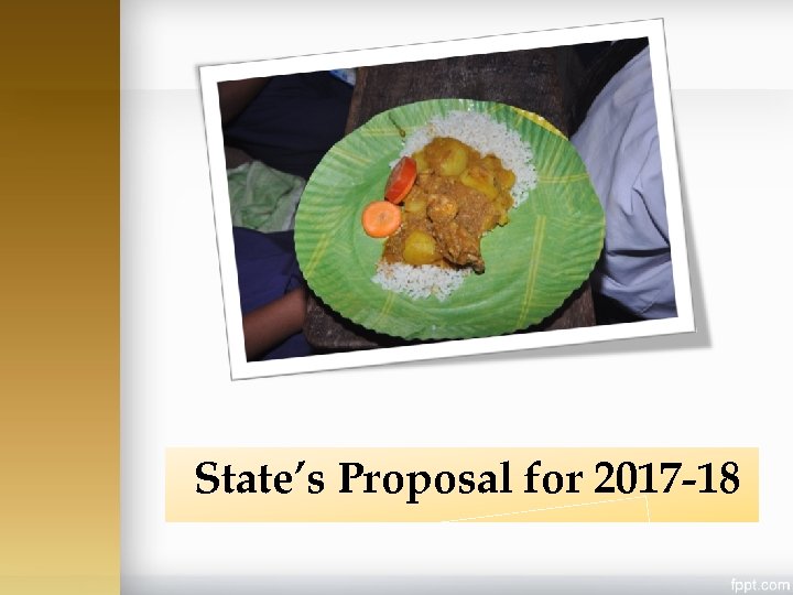 State’s Proposal for 2017 -18 