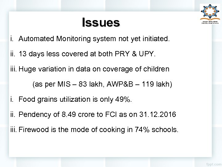 Issues i. Automated Monitoring system not yet initiated. ii. 13 days less covered at
