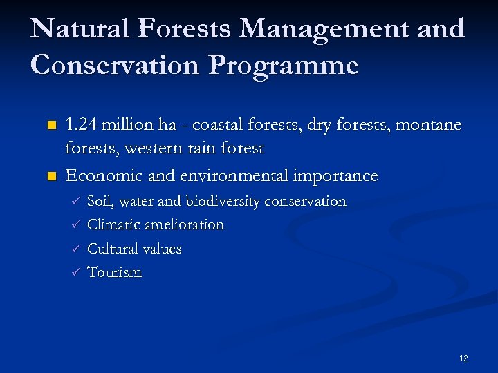 Natural Forests Management and Conservation Programme n n 1. 24 million ha - coastal