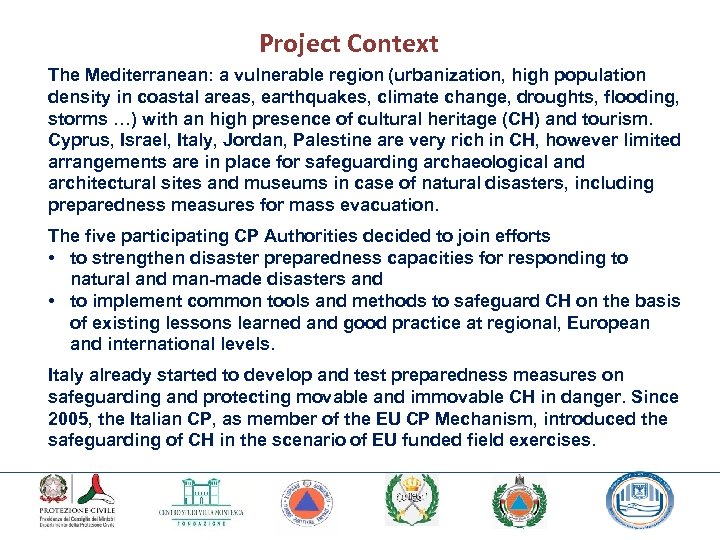 Project Context The Mediterranean: a vulnerable region (urbanization, high population density in coastal areas,