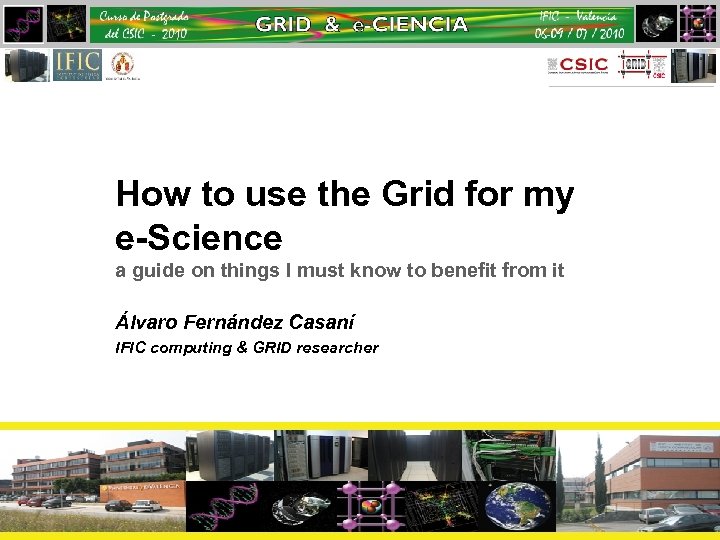 How to use the Grid for my e-Science a guide on things I must