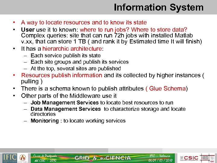 Information System • A way to locate resources and to know its state •