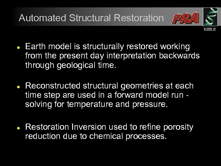 Automated Structural Restoration KEELE l l l Earth model is structurally restored working from