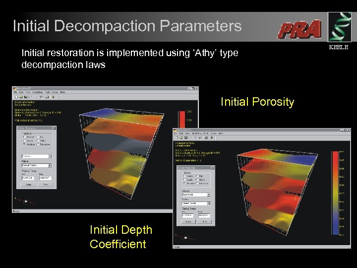 Initial Decompaction Parameters Initial restoration is implemented using ‘Athy’ type decompaction laws Initial Porosity