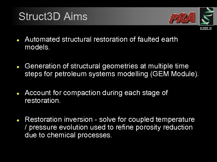 Struct 3 D Aims KEELE l l Automated structural restoration of faulted earth models.
