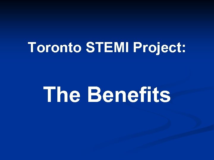 Toronto STEMI Project: The Benefits 