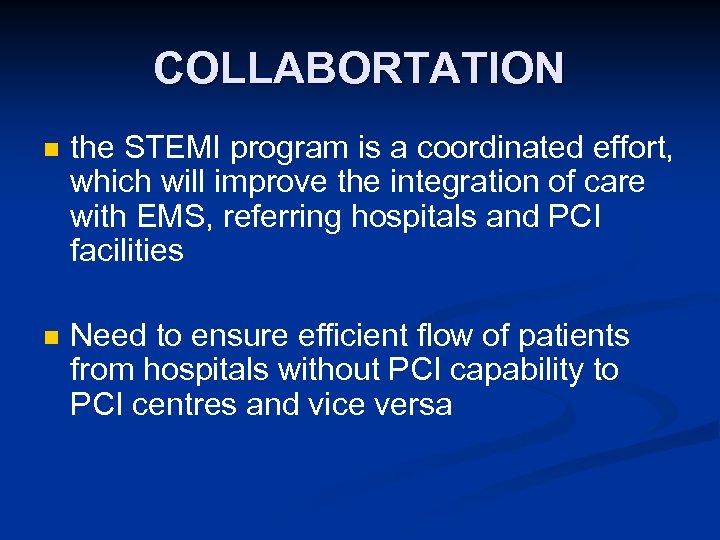 COLLABORTATION n the STEMI program is a coordinated effort, which will improve the integration