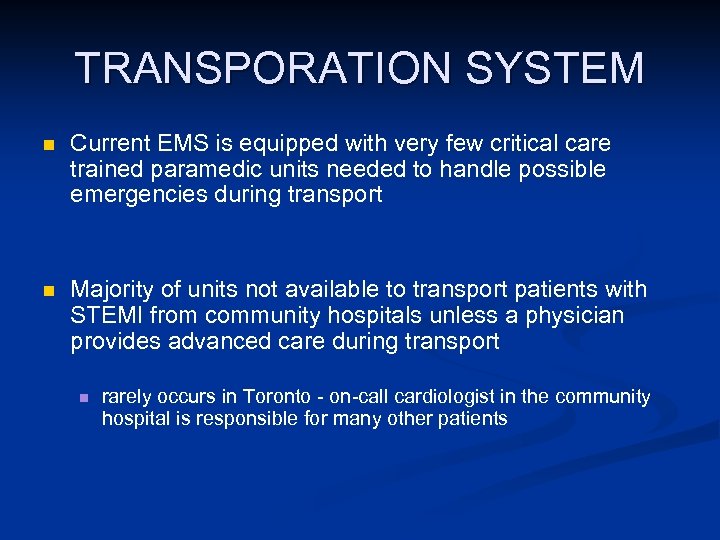 TRANSPORATION SYSTEM n Current EMS is equipped with very few critical care trained paramedic