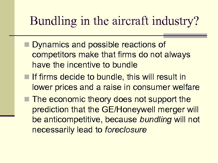 Bundling in the aircraft industry? n Dynamics and possible reactions of competitors make that
