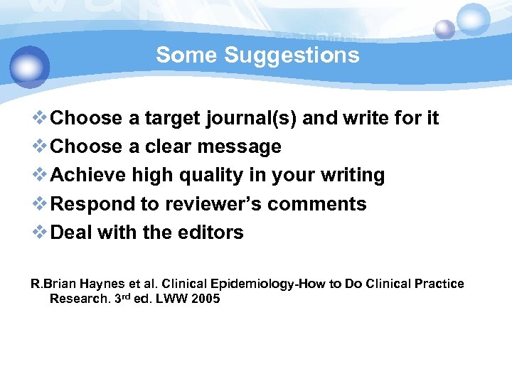 Some Suggestions v Choose a target journal(s) and write for it v Choose a