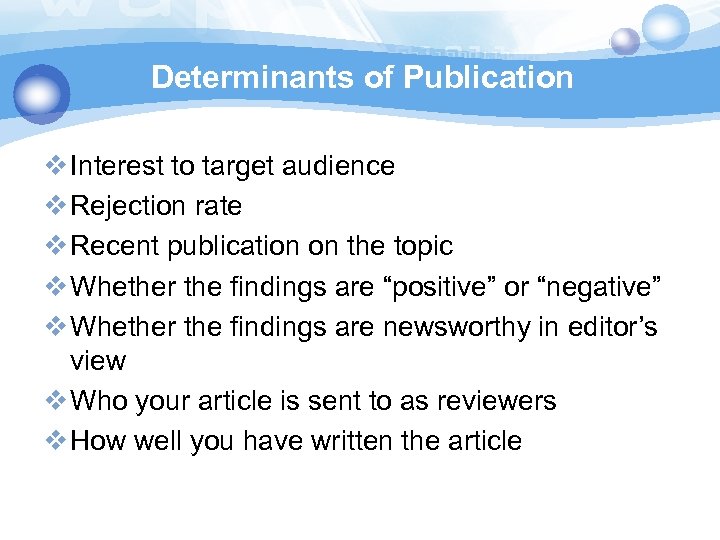 Determinants of Publication v Interest to target audience v Rejection rate v Recent publication
