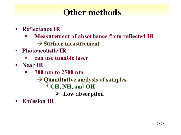 Other methods • Reflectance IR § Measurement of absorbance from reflected IR à Surface