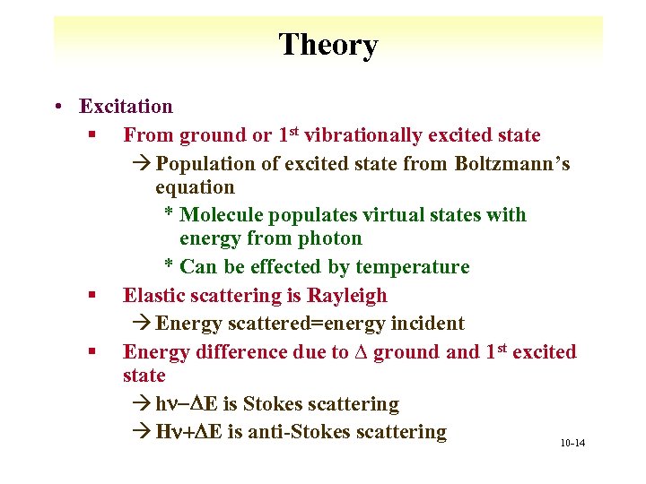 Theory • Excitation § From ground or 1 st vibrationally excited state à Population