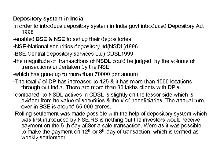 Depository system in India In order to introduce depository system in India govt introduced