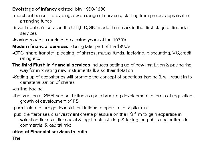 Evolstage of Infancy existed btw 1960 -1980 -merchant bankers providing a wide range of